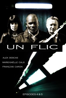 UN FLIC ep. 4 & 5