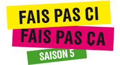 FAIS PAS CI FAIS PAS CA - Saison 5 Ep. 5 à 8