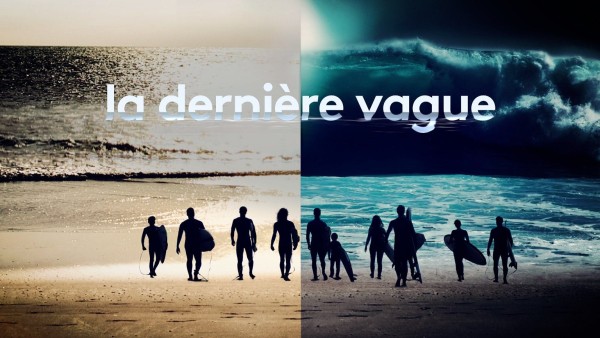 LA DERNIÈRE VAGUE